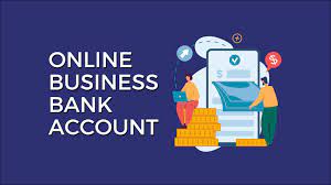 Get Business Bank Account Online: A Comprehensive Guide