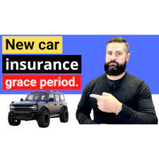 New Vehicle Insurance Grace Period: Navigating the Changing Landscape